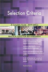 Selection Criteria A Complete Guide - 2019 Edition