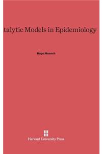 Catalytic Models in Epidemiology