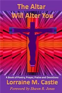Altar Will Alter You