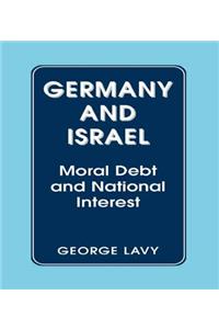 Germany and Israel: A Study of Moral Debt and National Interest in International Relations