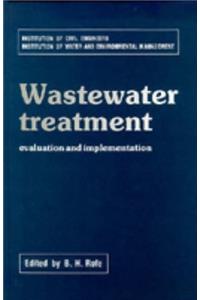 Wastewater Treatment: Evaluation and Implementation