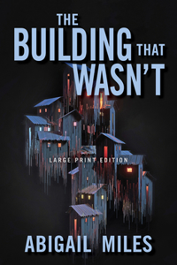 Building That Wasn't (Large Print Edition)