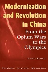 Modernization and Revolution in China: From the Opium Wars to the Olympics
