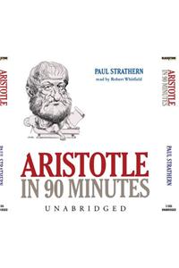 Aristotle in 90 Minutes Lib/E