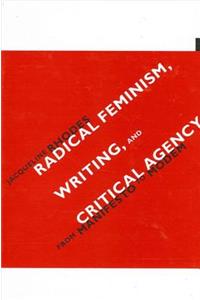 Radical Feminism, Writing, and Critical Agency