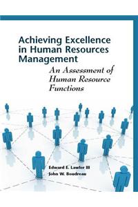 Achieving Excellence in Human Resources Management: An Assessment of Human Resource Functions
