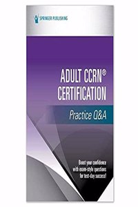 Adult Ccrn(r) Certification Practice Q&A