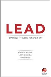 LEAD - 50 models for success in work and life