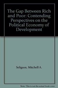 The Gap Between Rich and Poor: Contending Perspectives on the Political Economy of Development