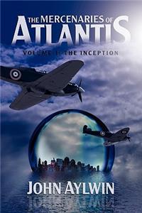 Mercenaries of Atlantis: Volume 1-The Inception