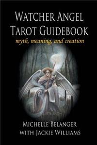 Watcher Angel Tarot Guidebook