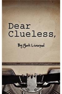 Dear Clueless,