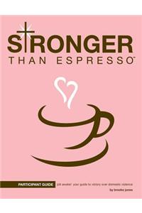 Stronger Than Espresso Participant's Guide