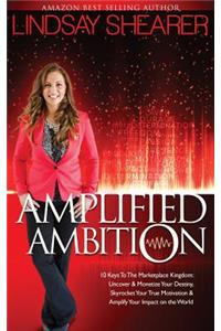 Amplified Ambition