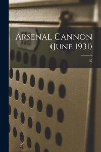 Arsenal Cannon (June 1931); 37