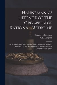 Hahnemann's Defence of the Organon of Rational Medicine