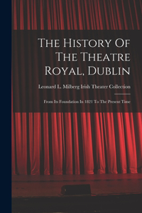 History Of The Theatre Royal, Dublin