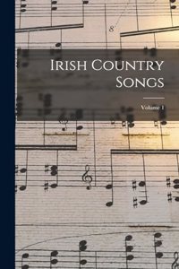 Irish Country Songs; Volume 1