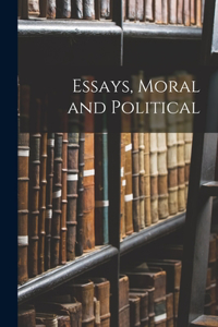 Essays, Moral and Political