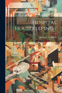 Hospital Housekeeping /