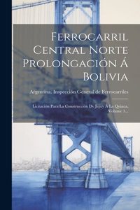 Ferrocarril Central Norte Prolongación Á Bolivia