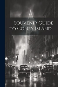 Souvenir Guide to Coney Island..