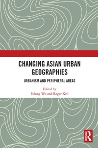 Changing Asian Urban Geographies