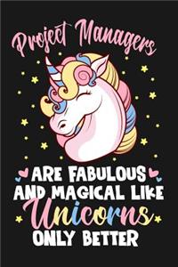 Project Managers Are Fabulous And Magical Like Unicorns Only Better