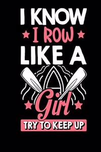 I Know I Row Like a Girl Try to Keep Up