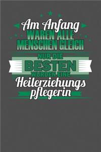 Am Anfang Waren Alle Menschen Gleich Nur Die Besten Wurden Eine Heilerziehungspflegerin