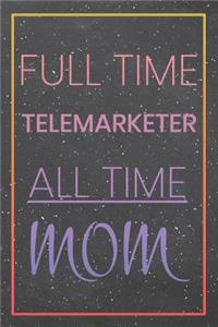 Full Time Telemarketer All Time Mom