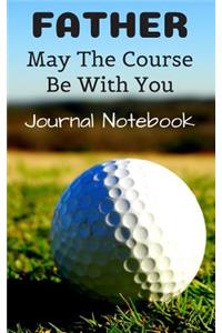 FATHER May The Course Be With You Journal Notebook Pocket Blank lined Book Sandy Closs