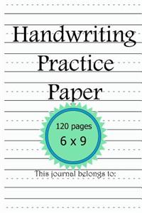 Handwriting Practice Paper 6x9 120 Pages This Journal Belongs To