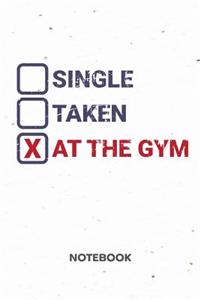 Single Taken At The Gym NOTEBOOK