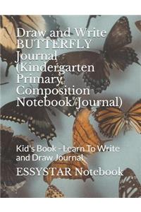 Draw and Write BUTTERFLY Journal (Kindergarten Primary Composition Notebook/Journal)