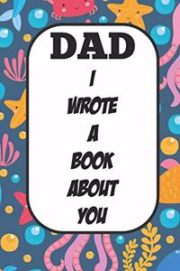 Dad I Wrote A Book About You