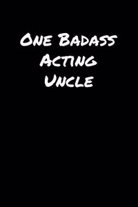 One Badass Acting Uncle