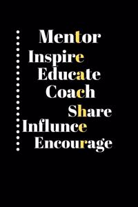 Mentor inspire educate coach share influnce encourage