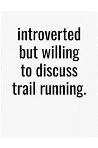Introverted But Willing To Discuss Trail Running