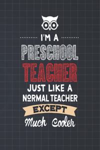 I'm A Preschool Teacher Just Like A Normal Teacher Except Much Cooler