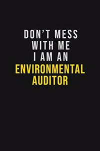 Don't Mess With Me I Am An Environmental Auditor