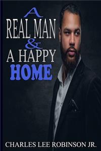 Real Man & A Happy Home