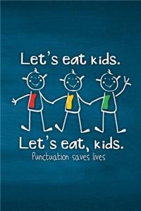 Let's Eat Kids. Let's Eat, Kids. Punctuation Saves Lives