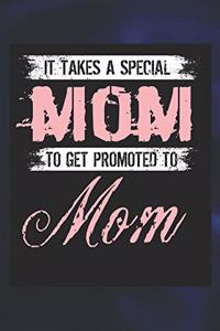It Takes A Special Mom To Get Promoted To Mom