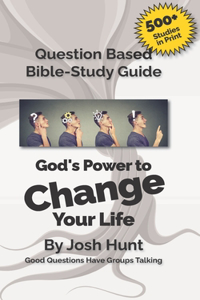 Question-based Bible Study Guide -- God's Power to Change Your Life