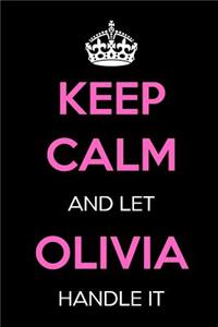 Keep Calm and Let Olivia Handle It