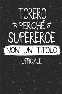 Torero Perché Supereroe Non Un Titolo Ufficiale