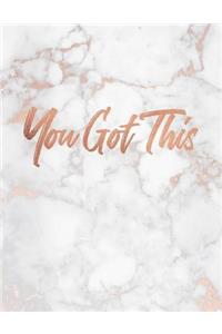 You Got This: Marble and Gold 150 College-Ruled Lined Pages 8.5 X 11 - A4 Size