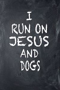 I Run on Jesus and Dogs