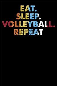 Eat.Sleep.Volleyball.Repeat.